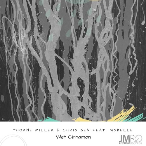 Thorne Miller & Chris Sen Feat. Ms.Kelle - Wet Cinnamon