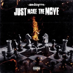 Just Make The Move [Prod. by TellingBeatzz]