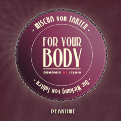 #1.2 For your Body - Peaktime Mix