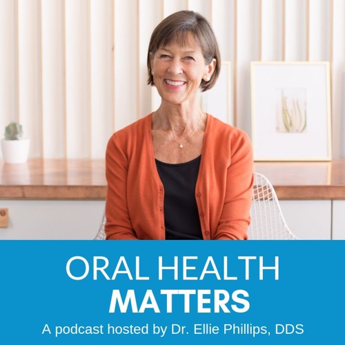 Stream episode Why Oral Health Is Important by Dr. Ellie Phillips