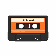 Hold Me?