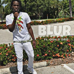 BLUR ft. Ollie x Dro