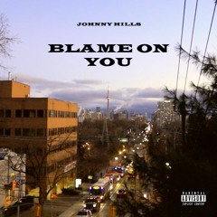 Blame On You - Johnny Hills