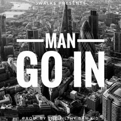 Man Go In [Prod. By TheFilthyBarKid]