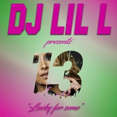 Dj Lil L - Lucky For Some Volume 6