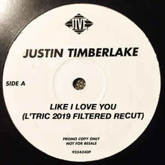 JT - Like I Love You (L'TRIC 2019 FILTERED RECUT)