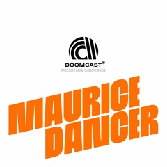 Doomcast 003 - Maurice Dancer - People Never Die They Just Become the Universe