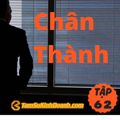 Tập 62: Chân Thành