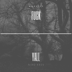 Niko & Amp - Fuck Yall (Prod. By SOLXCE)