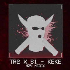 (#12World) TR2 X S1 - KEKE [Official Audio]