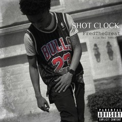 Shot Clock - FredTheGreat ( Ella Mai Remix )
