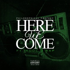 Philosophical Profecy - Here We Come (Ft. Kool G Rap)