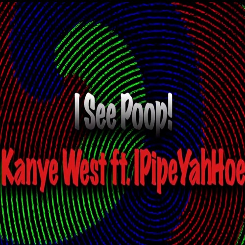 Stream IpipeYahHoe & Kanye West I See Poop by JHall (L.M.L) Listen