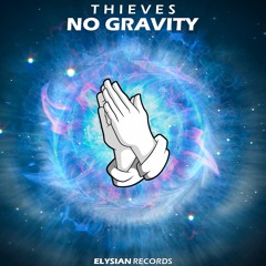 THIEVES - No Gravity