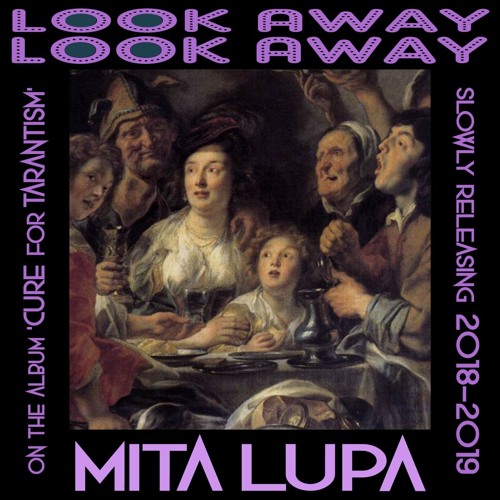 Mita Lupa :: LOOK AWAY LOOK AWAY
