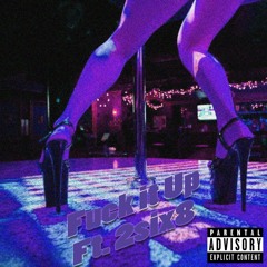 PT - Fuck It Up Ft. 2six8 (Prod. by RIZO)