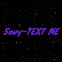 SAVY- TEXT ME (OFFICIAL)