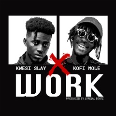 Work(Feat. Kofi Mole)
