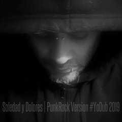 Soledad y Dolores | Punk Rock Version