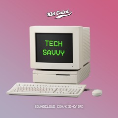 Kid Caird - Tech Savvy