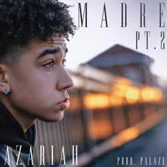 Madre Pt. 2 (Prod. Palaze)