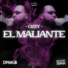 EL MALIANTE - DPMG$ Ozzy