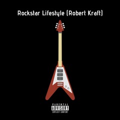 Rockstar Lifestyle (Robert Kraft)