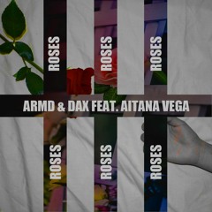 ARMD & DAX - Roses Feat. Aitana Vega