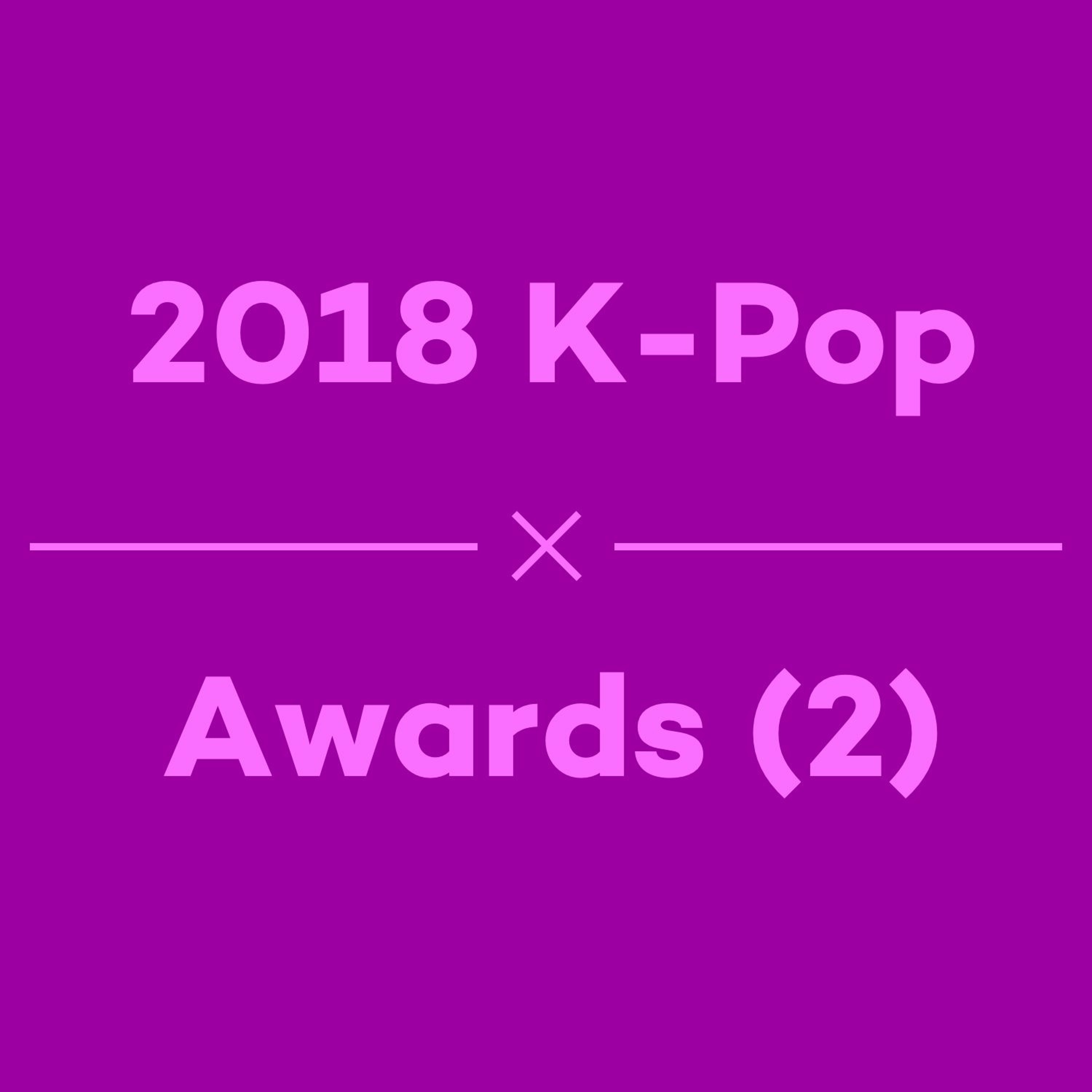 Episode 39 - 2018 Awards - Part 2