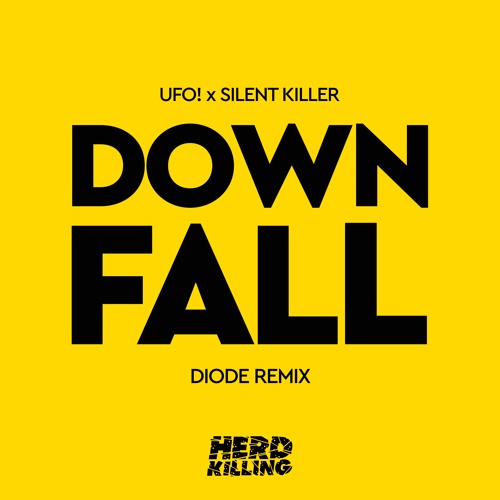UFO! & Silent Killer - Downfall (Diode Remix) | Herd Killing