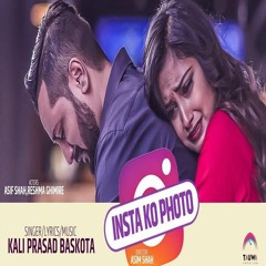 INSTA KO PHOTO Kali Prasad Baskota New Song 2019