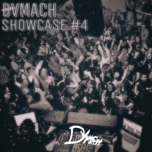 DVMACH - The Showcase #4