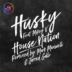 PREMIERE: Husky Feat Mikey V - House Nation (Jarred Gallo Remix)