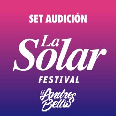 Set Audición // Festival LA SOLAR - Dj Andres Bello