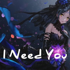 Nightcore - I Need You (ft. The Tech Thieves)