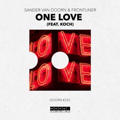 Sander Van Doorn & Frontliner - One Love (feat. KOCH) [OUT NOW]