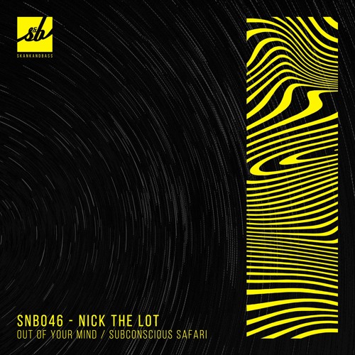 Nick The Lot - Out Of Your Mind / Subconscious Safari (EP) 2019