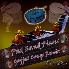 Pad Band Paino ( Gajjal Congo Pad Mix ) By Dj Vicky