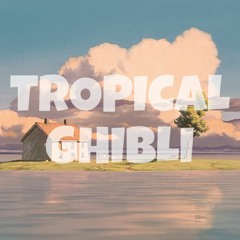 Tropical Ghibli