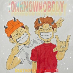 IONKNOWNOBODY w/ TAFOYA