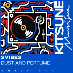 SVIBES - Dust And Perfume | Kitsuné Musique