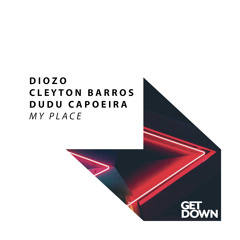 Diozo, Cleyton Barros & Dudu Capoeira - My Place  [OUT NOW]