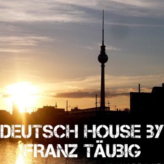 Deutsch House (Franz Täubig)