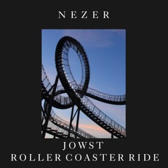 JOWST - Roller Coaster Ride (Nezer remix)