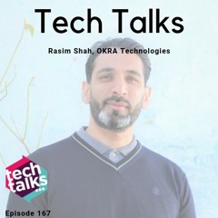Episode 167 with Rasim Shah, Chief Revenue Officer at OKRA Technologies
