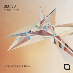Denis A - Quartet (Drunken Kong Remix) [Tronic]