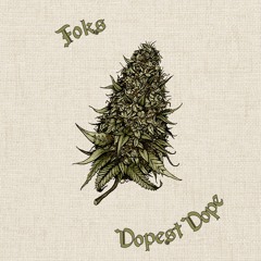 Foks - Dopest Dope [FREE DL]