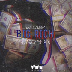 Wreckitnaz x Kbe.Rakeem - Big Rich