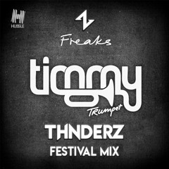 Timmy Trumpet - Freaks (THNDERZ Festival Mix) [Supported by Uberjakd]