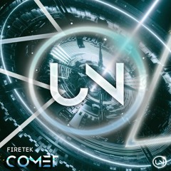 Firetek - Comet //#UNNW013 [FREE DOWNLOAD]